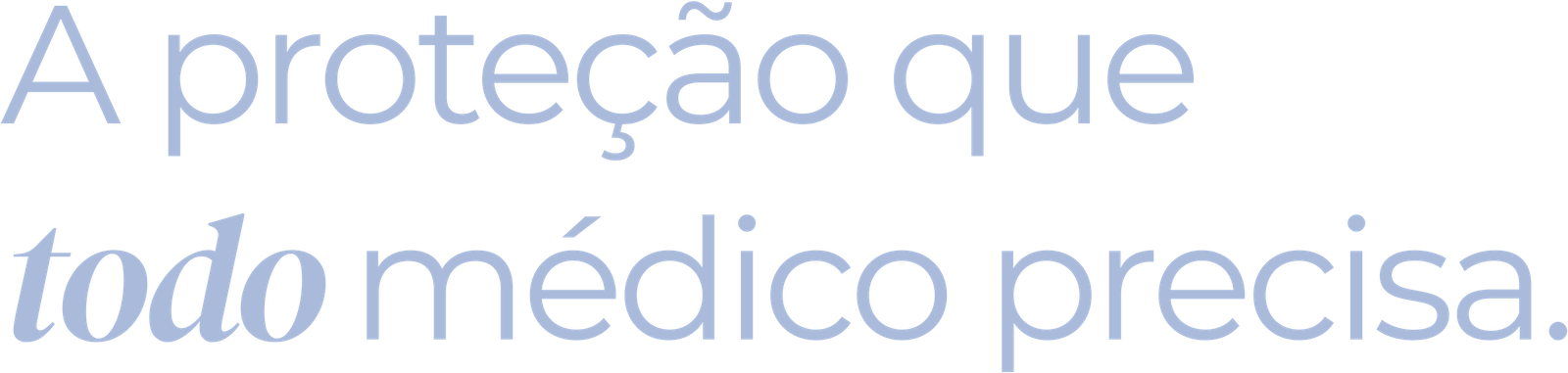 A proteção que todo médico precisa.